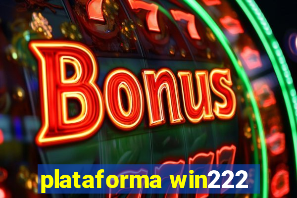 plataforma win222