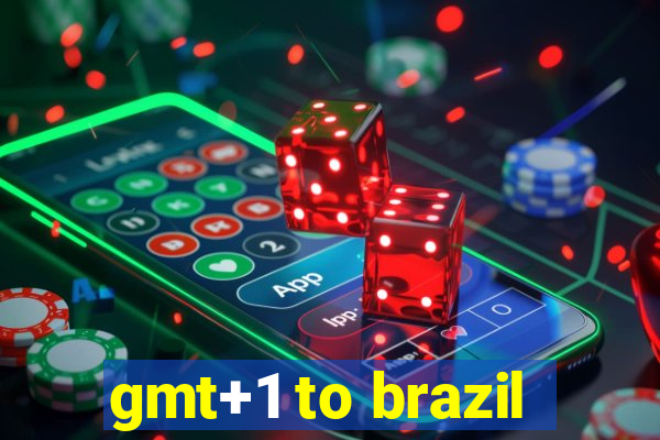 gmt+1 to brazil