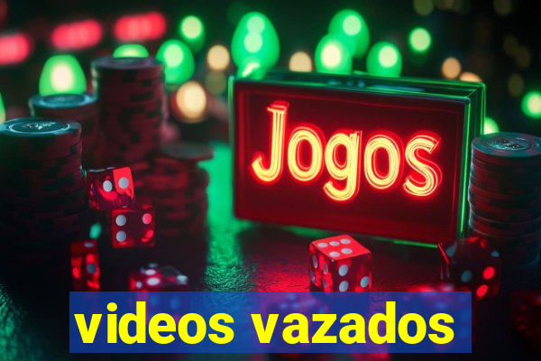 videos vazados