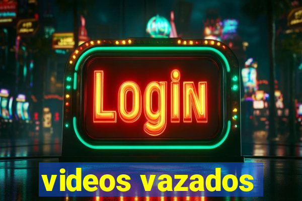 videos vazados