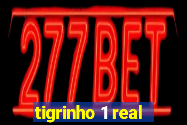 tigrinho 1 real