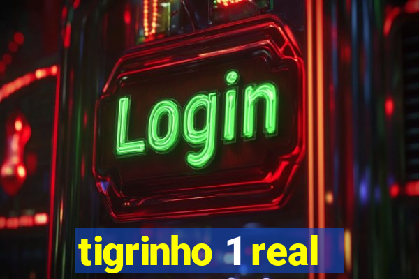 tigrinho 1 real