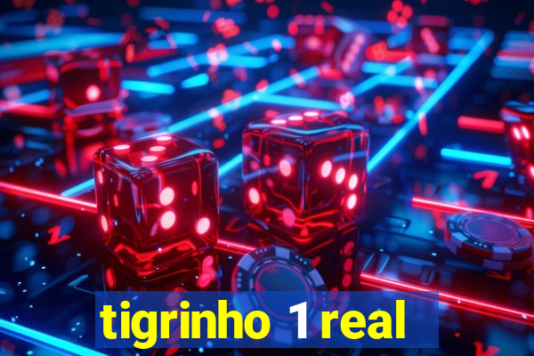 tigrinho 1 real