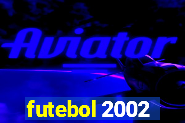 futebol 2002