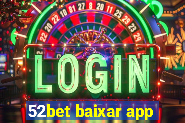 52bet baixar app