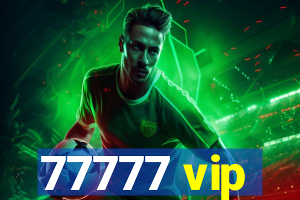 77777 vip