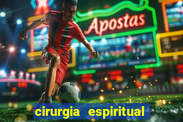 cirurgia espiritual marlon santos