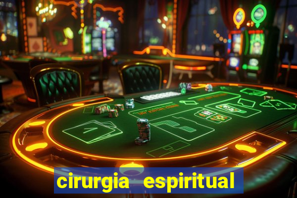 cirurgia espiritual marlon santos