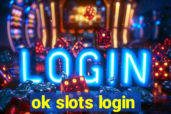 ok slots login