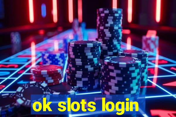 ok slots login