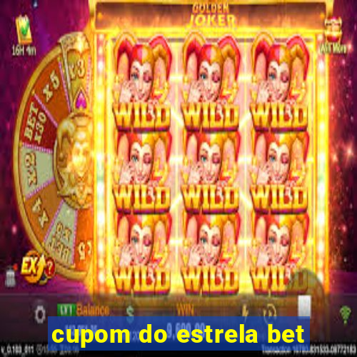 cupom do estrela bet