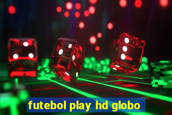 futebol play hd globo