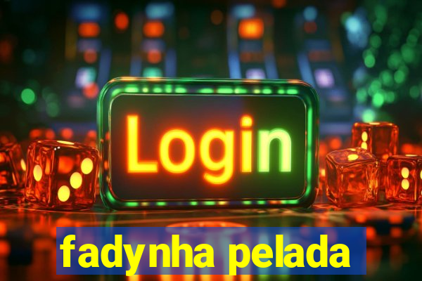 fadynha pelada