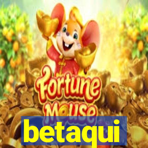 betaqui