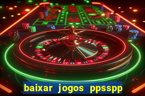 baixar jogos ppsspp para android