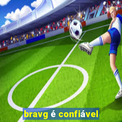 bravg é confiável