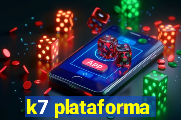 k7 plataforma