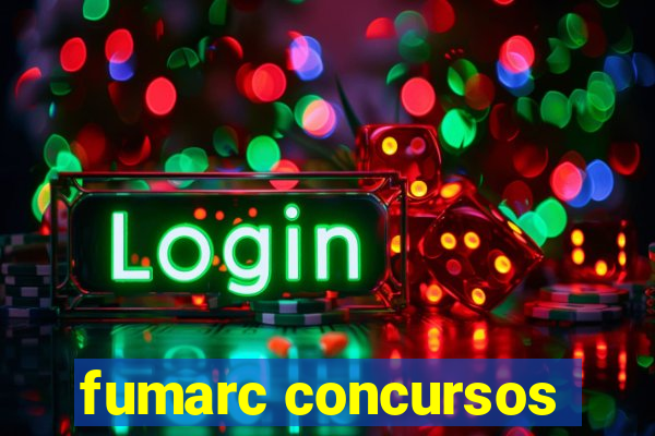 fumarc concursos