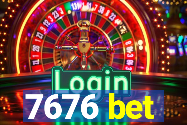 7676 bet