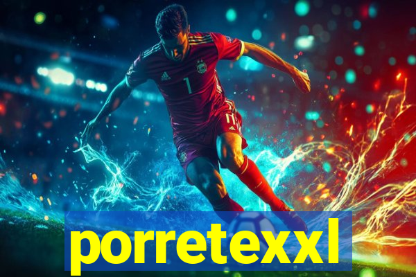 porretexxl