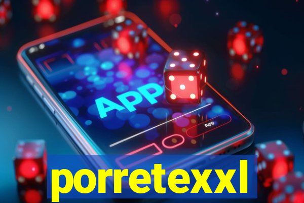 porretexxl