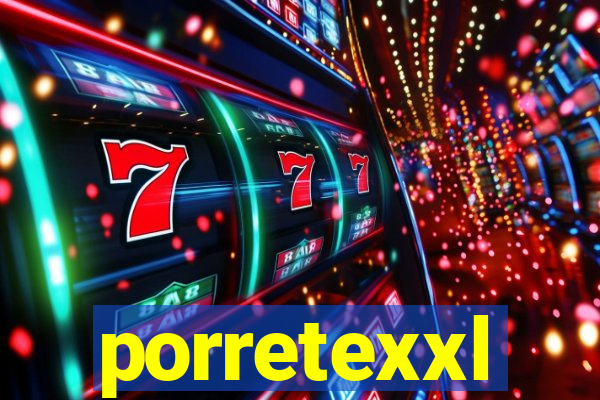 porretexxl