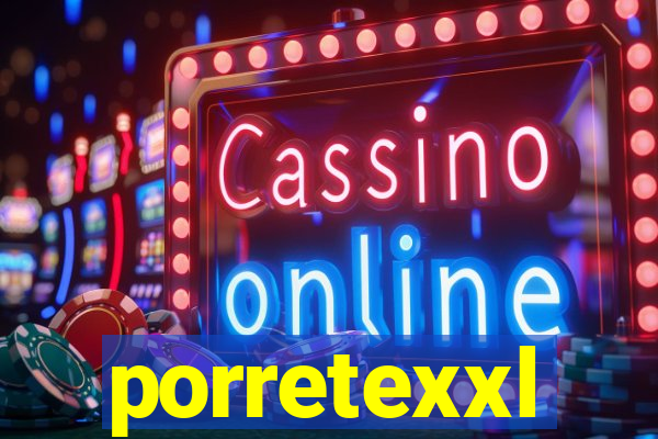 porretexxl