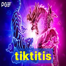 tiktitis