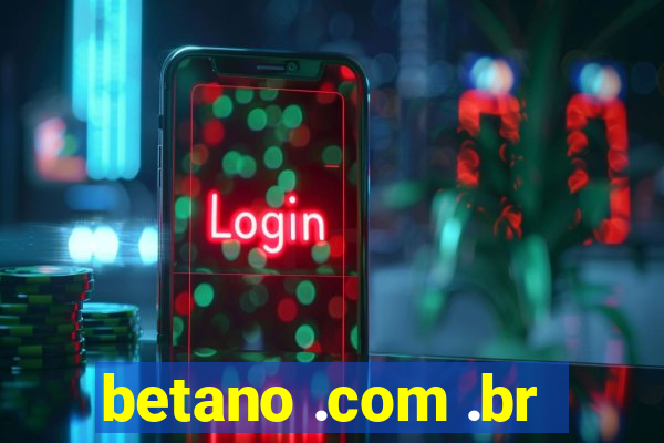 betano .com .br