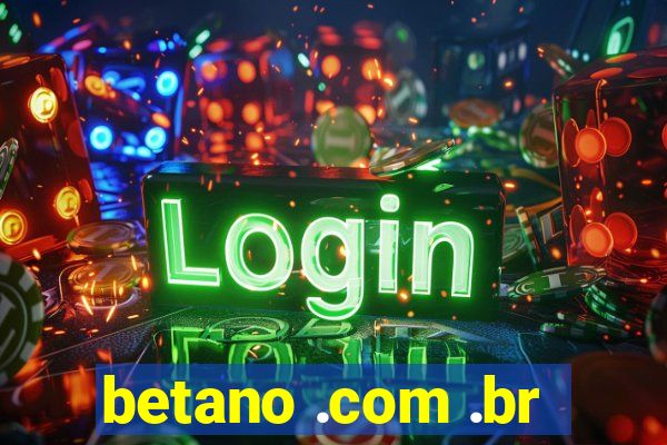 betano .com .br