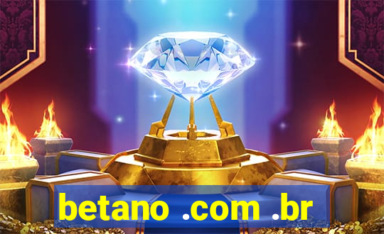 betano .com .br