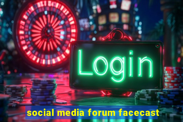 social media forum facecast