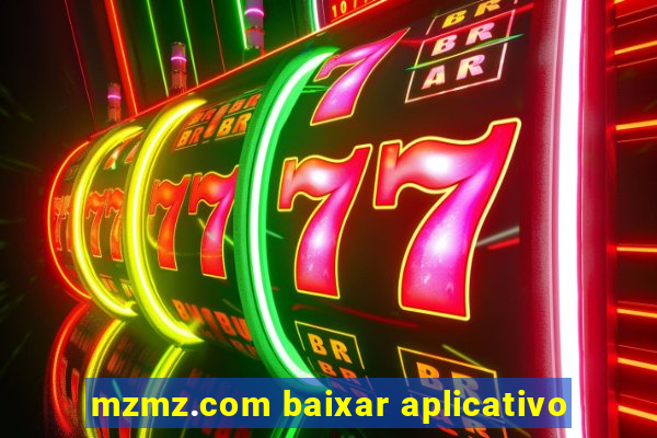 mzmz.com baixar aplicativo