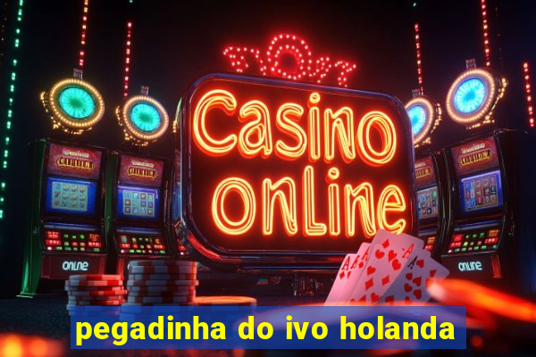 pegadinha do ivo holanda