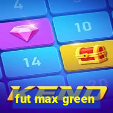 fut max green