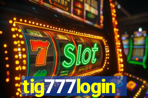 tig777login