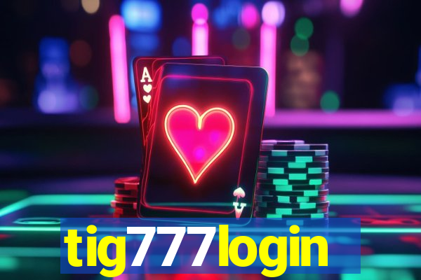 tig777login