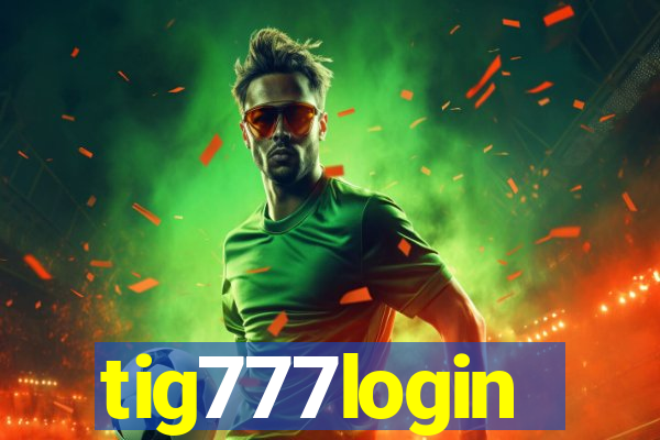 tig777login