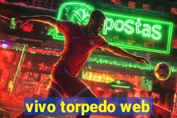 vivo torpedo web