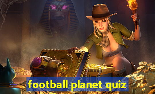 football planet quiz