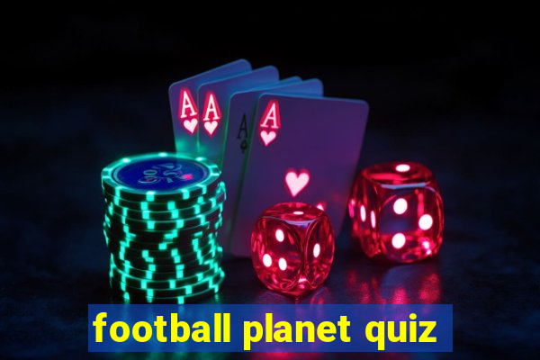 football planet quiz