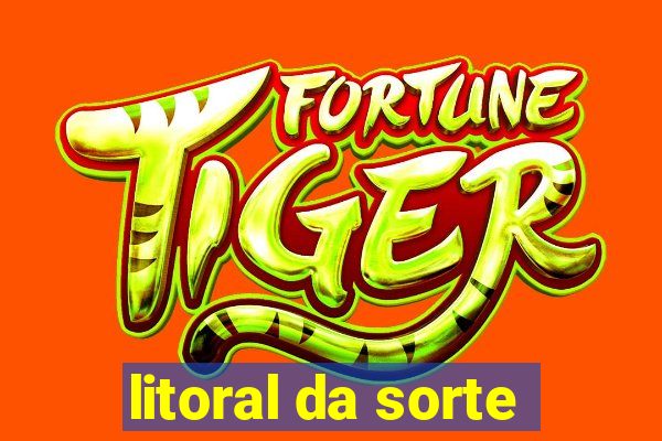 litoral da sorte