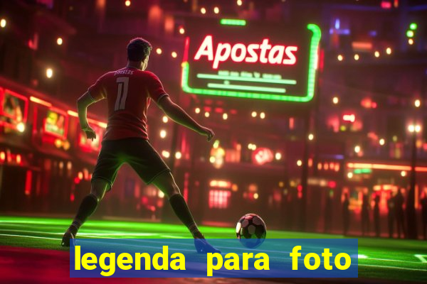 legenda para foto em gramado