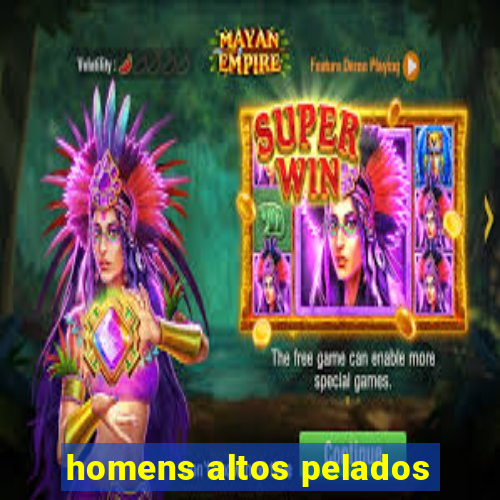 homens altos pelados