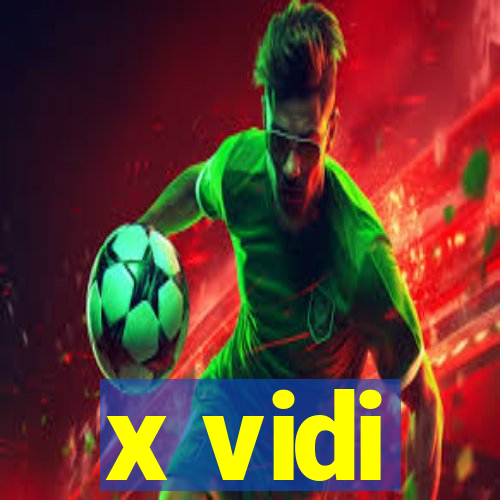 x vidi