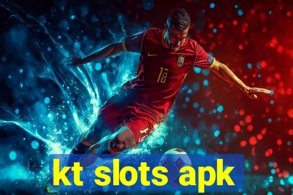 kt slots apk