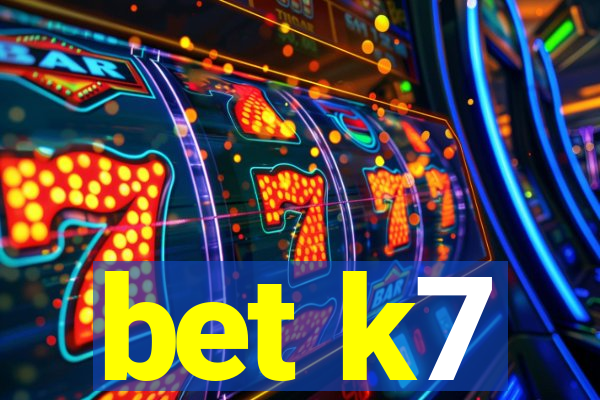 bet k7