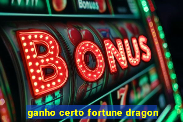 ganho certo fortune dragon