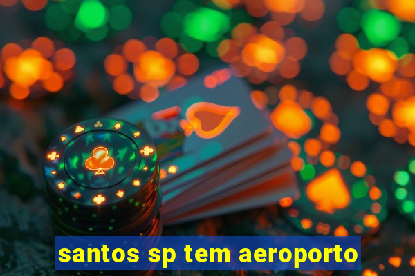 santos sp tem aeroporto