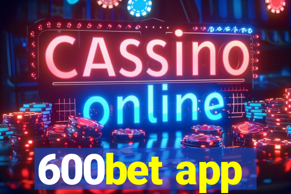 600bet app